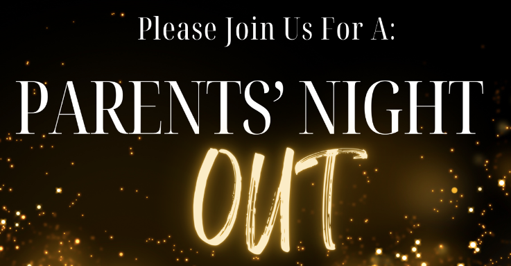  Black background with gold glitter. Text reads "Parents Night Out:. 